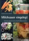 Milchsauer eingelegt - Claudia Lorenz-Ladener - 9783936896770