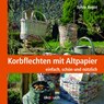 Korbflechten mit Altpapier - Sylvie Bégot - 9783936896800