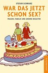 War das jetzt schon Sex? - Stefan Schwarz - 9783937088006
