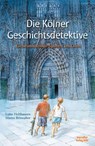 Die Kölner Geschichtsdetektive (vormals: Die Kölner Zeitdetektive) - Luise Holthausen - 9783937795089