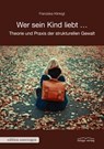 Wer sein Kind liebt ... - Franziska Klinkigt - 9783937797380