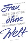 Frau ohne Welt - Bernhard Lassahn - 9783937801865