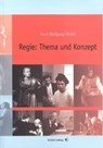 Regie: Thema und Konzept - Hans-Wolfgang Nickel - 9783937895079
