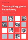 Theaterpädagogische Inszenierung - Dorothea Hilliger - 9783937895246