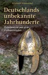 Deutschlands unbekannte Jahrhunderte - Reinhard Schmoeckel - 9783938176412