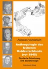 Anthropologie des früheren Ostdeutschlands (vor 1945) - Andreas Vonderach - 9783938176641