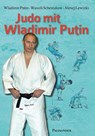 Judo mit Wladimir Putin - Wladimir Putin ; Wassili Schestakow ; Alexej Lewizki - 9783938305980