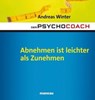 Der Psychocoach 3: Abnehmen ist leichter als Zunehmen - Andreas Winter - 9783938396506