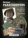 German Paratroopers Uniforms and Equipment 1936 - 1945 - Karl Veltze - 9783938447864