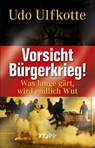 Vorsicht Bürgerkrieg! - Udo Ulfkotte - 9783938516942