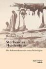 Sterbendes Heidentum - Bernhard Streck - 9783938533383