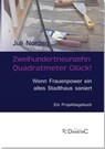 Zweihundertneunzehn Quadratmeter Glück! Wenn Frauenpower ein altes Stadthaus saniert - Juli Norden - 9783938580721