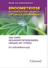Endometriose: Schmerzfrei durch optimale Ernährung und einen gesundheitsfördernden Umgang mit Stress - Nicole Hoerschelmann von - 9783938580752