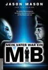 Mein Vater war ein MiB (Men in Black) - Jason Mason - 9783938656815