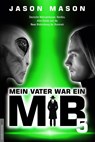 Mein Vater war ein MiB - Band 5 - Jason Mason - 9783938656860