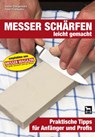 Messerschärfen leicht gemacht - Stefan Steigerwald - 9783938711521