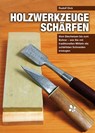 Holzwerkzeuge schärfen - Rudolf Dick - 9783938711668