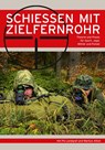 Schießen mit Zielfernrohr - Khi Pa Landgraf ; Markus Altoé - 9783938711996