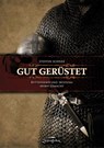 Gut gerüstet - Kettenhemd und -rüstung selbst gemacht - Steffen Schnee - 9783938922262