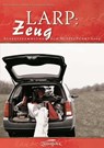 LARP: Zeug - Tobias Cronert ; Björn-Ole Kamm ; Daniel Steinbach ; Dennis Lange ; Gregor Mascher ; Stefan Deutsch ; Heinrich Dickerhoff - 9783938922590