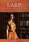 LARP: Geschlechter(rollen) - Muriel Algayres ; Lukas Riesen ; Martina Ryssel ; Jule Filipa Klein ; Taisia Kann ; Tina Leipold - 9783938922972