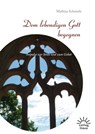 Dem lebendigen Gott begegnen - Mathias Schnürle - 9783939075677