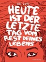 Heute ist der letzte Tag vom Rest deines Lebens - Ulli Lust - 9783939080367