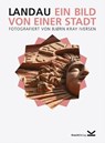 Landau – Ein Bild von einer Stadt -  - 9783939427070