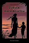 Zurück nach Ägypten - Ursula Busch ; Katrin Busch - 9783939478195