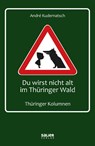 Du wirst nicht alt im Thüringer Wald - André Kudernatsch - 9783939611899