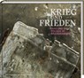 KRIEG und FRIEDEN - Katinka Meyer ;  Andreas Weigelt ;  Matthias Simmich ;  Christoph Bernhardt ;  Michael Zajonz ;  Aleida Assmann ;  Norbert Frei ;  Thomas Kersting ;  Knut Elstermann ;  Manja Präkels - 9783939629610