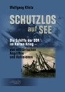 Schutzlos auf See - Wolfgang Klietz - 9783939680925