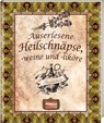 Auserlesene Heilschnäpse, -weine und -liköre -  - 9783939722458