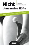 Nicht ohne meine Hüfte - Annette Frieboes-Esalnik - 9783939990192