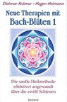 Neue Therapien mit Bach-Blüten 1 - Dietmar Krämer ; Hagen Heimann - 9783940395146