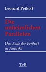 Die unheimlichen Parallelen - Leonard S. Peikoff ; Ayn Rand - 9783940431677