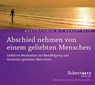 Abschied nehmen von einem geliebten Menschen - Meditations-CD -  - 9783940503589