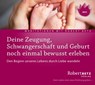 Zeugung, Schwangerschaft und Geburt noch einmal bewusst erleben - Meditations-CD -  - 9783940503602