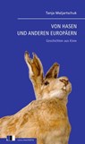 VON HASEN UND ANDEREN EUROPÄERN - Tanja Maljartschuk - 9783940524430