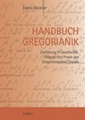 Handbuch Gregorianik - Stefan Klöckner - 9783940768049