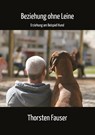 Beziehung ohne Leine - Thorsten Fauser - 9783941139152