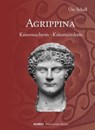 Agrippina. Kaisermacherin - Kaisermörderin - Ute Schall - 9783941404588