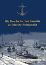 Die Geschichte von Sassnitz als Marine-Stützpunkt - Hans Steike ; Manfred Halle ; Ralf Lindemann - 9783941452626