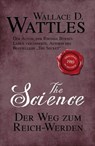 The Science - Der Weg zum Reich-Werden - Wallace D. Wattles - 9783941493810