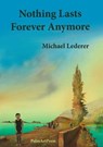 Nothing Lasts Forever Anymore - Michael Lederer - 9783941524545