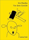 Vor dem Gericht - Iris Hanika - 9783941592407