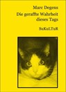 Die geraffte Wahrheit dieses Tags - Marc Degens - 9783941592797