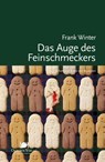 Das Auge des Feinschmeckers - Frank Winter - 9783941895836