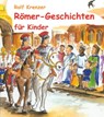 Römer-Geschichten für Kinder - Rolf Krenzer - 9783941923089