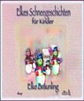 Elkes Schneegeschichten für Kinder - Elke Bräunling - 9783941923270